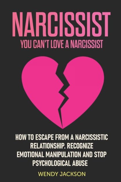 narcissist-you-can-t-love-a-narcissist-how-to-escape-from-a