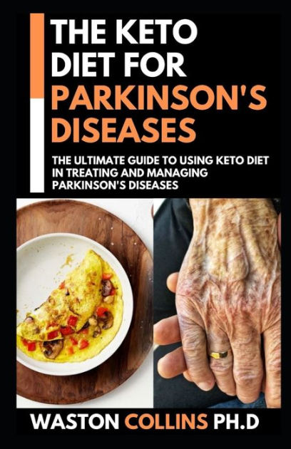 THE KETO DIET FOR PARKINSON'S DISEASES: With The Help For Ketogenic ...