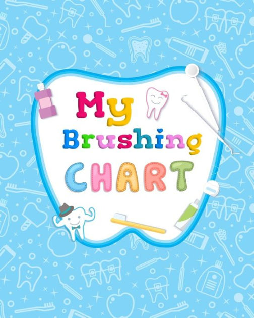 my-brushing-chart-toothbrush-reward-chart-for-kids-by-elaine-o-hinton-paperback-barnes-noble