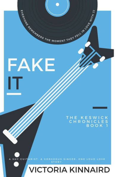 Fake It: The Keswick Chronicles Book 1
