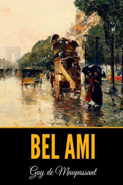 Bel Ami By Guy De Maupassant Paperback Barnes And Noble®