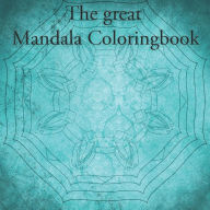 Title: The great Mandala Coloringbook: Mandala book for children and adults (40 pages), Author: Bastian Winkelsen