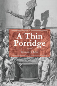 Title: A Thin Porridge, Author: Benjamin Gohs