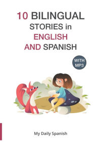 Title: 10 Bilingual Stories in English and Spanish: Improve your Spanish or English reading and listening comprehension skills, Author: Frederic Bibard