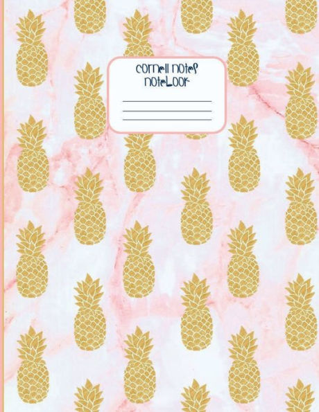 Rose Gold Pineapple and Pink Marble CORNELL NOTES NOTEBOOK: Wide Ruled Lined Cornell Paper Journal for College & University Science Students (8.5 x 11) Large Size Record Book