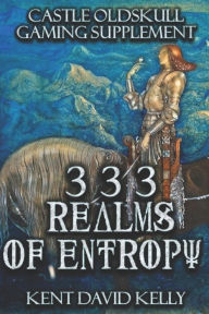 Title: CASTLE OLDSKULL Gaming Supplement ~ 333 Realms of Entropy: ROE1, Author: Kent David Kelly