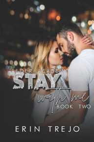 Title: Stay With Me: (A Dark College/Enemies to Lovers), Author: Erin Trejo