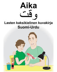 Title: Suomi-Urdu Aika Lasten kaksikielinen kuvakirja, Author: Richard Carlson