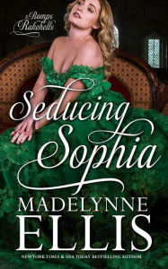 Title: Seducing Sophia, Author: Madelynne Ellis