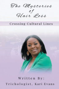 Title: The Mysteries of Hair Loss: Crossing Cultural Lines, Author: Kari Evans