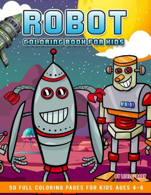 Robot coloring books for kids ages 4-8: A Funny gift for kids who love  awesome Robot Coloring Pages (Paperback)