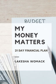 Title: My Money Matters: 21 Day Financial Plan, Author: LaKesha Womack