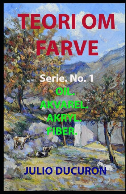 Akademi websted Electrify TEORI OM FARVE: Serie. No. 1 by JULIO DUCURON, Paperback | Barnes & Noble®