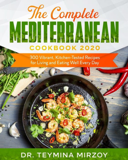 The Complete Mediterranean Cookbook 2020 300 Vibrant, KitchenTested