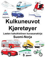 Title: Suomi-Norja Kulkuneuvot/Kjøretøyer Lasten kaksikielinen kuvasanakirja, Author: Richard Carlson