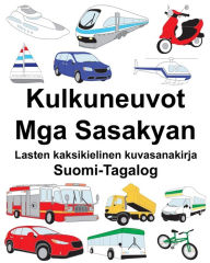 Title: Suomi-Tagalog Kulkuneuvot/Mga Sasakyan Lasten kaksikielinen kuvasanakirja, Author: Richard Carlson