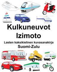 Title: Suomi-Zulu Kulkuneuvot/Izimoto Lasten kaksikielinen kuvasanakirja, Author: Richard Carlson