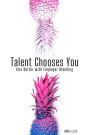 Talent Chooses You: Hire Better with Employer Branding