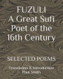 FUZULI... A Great Sufi Poet of the 16th Century. SELECTED POEMS: Translation & Introduction Paul Smith