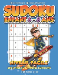 Title: Sudoku Enfant 6 - 8 Ans Niveau Facile: 288 grilles Sudoku 9x9 jeux pour enfants de 6 à 8 ans avec solutions, Author: NICOLE REED