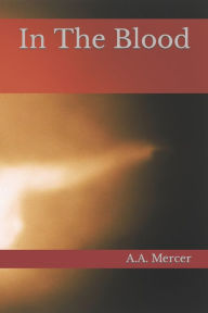 Title: In The Blood, Author: A.A. Mercer