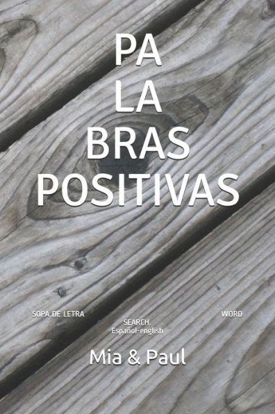 PALABRAS POSITIVAS. SOPA DE LETRA. BILINGÜE: WORD SEARCH. ESPAÑOL-ENGLISH