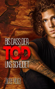 Title: Bis dass der Tod uns scheidet, Author: Dieter Moitzi