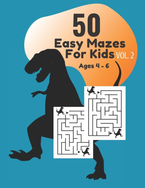 50 Easy Mazes for Kids Ages 4 - 6 Vol. 2 by Akila M. Ramses