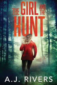 Title: The Girl and the Hunt, Author: A.J. Rivers