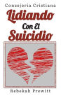 Lidiando Con El Suicidio