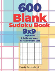 Title: 600 Blank Sudoku Book 9x9 - Large Print - 6 Grids per page - 8,5