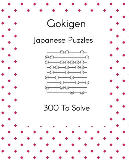 Gokigen Japanese Puzzles 300 To solve A selection of unique brain