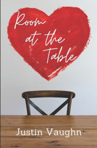 Title: Room at the Table, Author: Justin James Vaughn