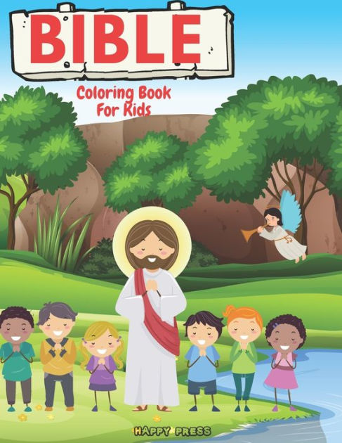 Bible Coloring Book For Kids: Fun Activity Book Of The Greatest Biblie Stories For Kids And All Family By Happy Press, Paperback Barnes & Noble® Bible Coloring Book For Kids: Fun Activity Book Of The Greatest Biblie Stories For Kids And All Family By Happy Press, Paperback Barnes & Noble®