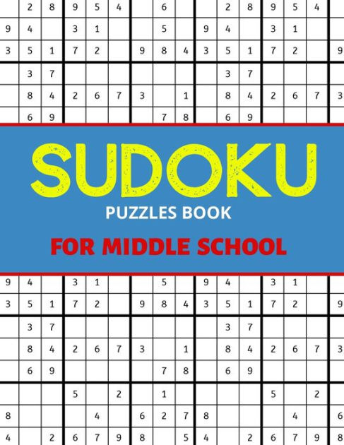 Sudoku Puzzles Book For Middle School Large 9x9 Sudoku Book For Teens