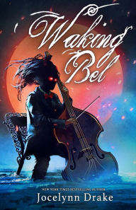 Title: Waking Bel, Author: Jocelynn Drake