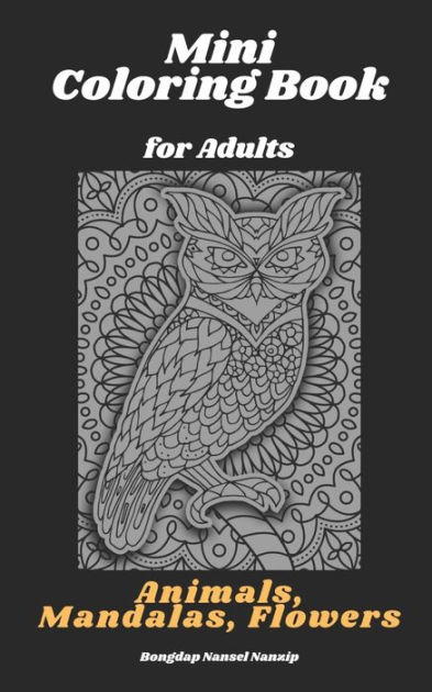 Mini Coloring Book for Adults: Animals, Mandalas, Flowers: Pocket