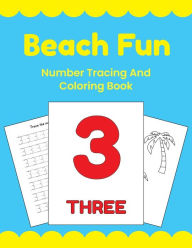 Title: Beach Fun Number Tracing And Coloring Book: Number Writing Practice 1-20, Author: Rachel Furrow