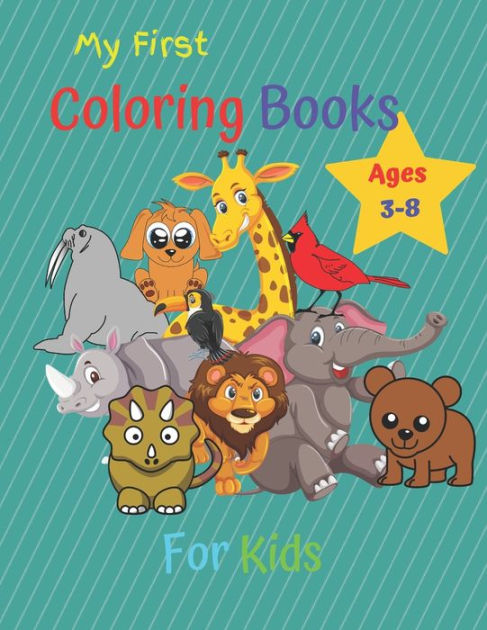 My First Coloring Book For Kids Ages 3-8: Children's Activity Coloring