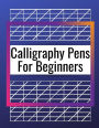 Calligraphy Pens For Beginners: Modern Lettering A Guide To Modern Calligraphy, Learn Lettering The Guide To Mindful Lettering, Fun And Friendly Caligraphy For Kids, Creative Writing Forms And Techniques With Pens Cursive