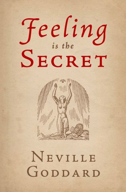 Feeling Is The Secret By The Neville Collection, Neville Goddard ...