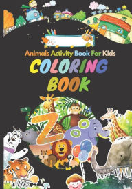 Title: Animals Activity Book For Kids: (coloring book)Your child will practice handwriting by writing each animal's name as well as working on coloring skills in great illustrations, Author: barba rossa