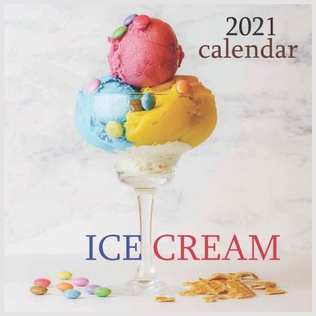 ICE CREAM Wall Calendar, 12 Month 8.5 x 8.5 Inch by Calendar 2021 Pub