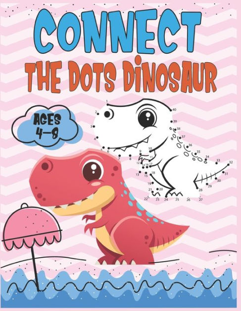 Connect The Dots Dinosaur Ages 4-8 by Nazma Publishing, Paperback