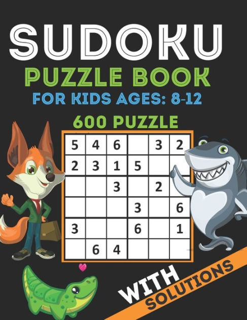 Sudoku Puzzle Book For Kids Ages 8-12: Brain Games 600 Sudoku Puzzles ...