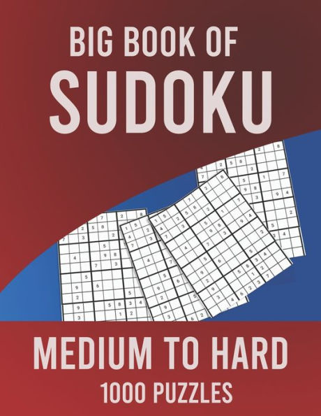 Big Book of Sudoku Medium to Hard 1000 Puzzles: Huge Collection of 1000 Puzzles, Medium to Hard Level