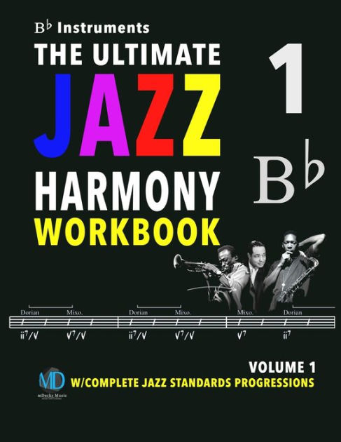 The Ultimate Jazz Harmony Workbook Vol. 1 Bb Instruments: W Complete 