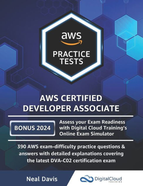 AWS Certified Developer Associate Practice Tests: 390 AWS Practice Exam ...