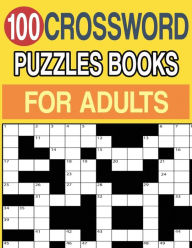 Title: 100 Crossword Puzzles Books for Adults: Crossword Puzzle Book for Adults and Seniors Large Print, Author: Jissie Tey