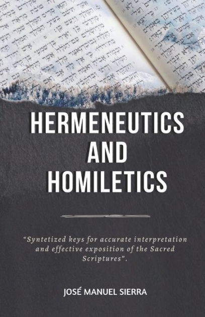 Hermeneutics And Homiletics: Syntetized Keys For Accurate ...